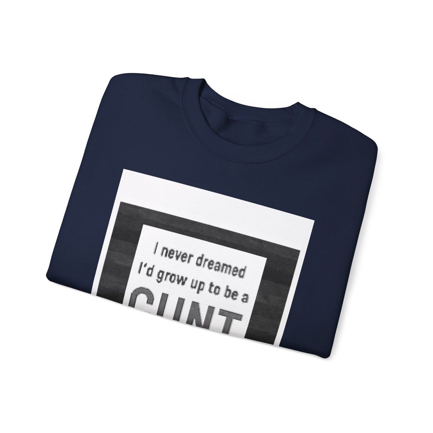 Offensive Funny Silly Rude Quote Slogan Unisex Heavy Blend™ Crewneck Sweatshirt