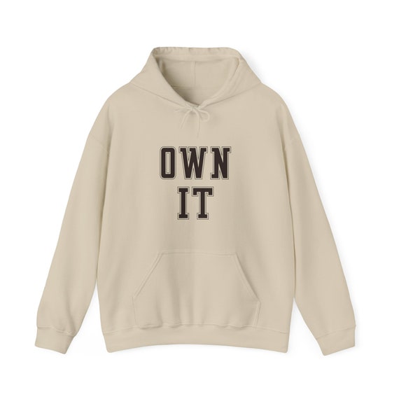 Own It hoodie shirt Pullover Music top Hooded Sweatshirt Fathers day gift shirt sweatop grandad gift Own it pullover Inactive