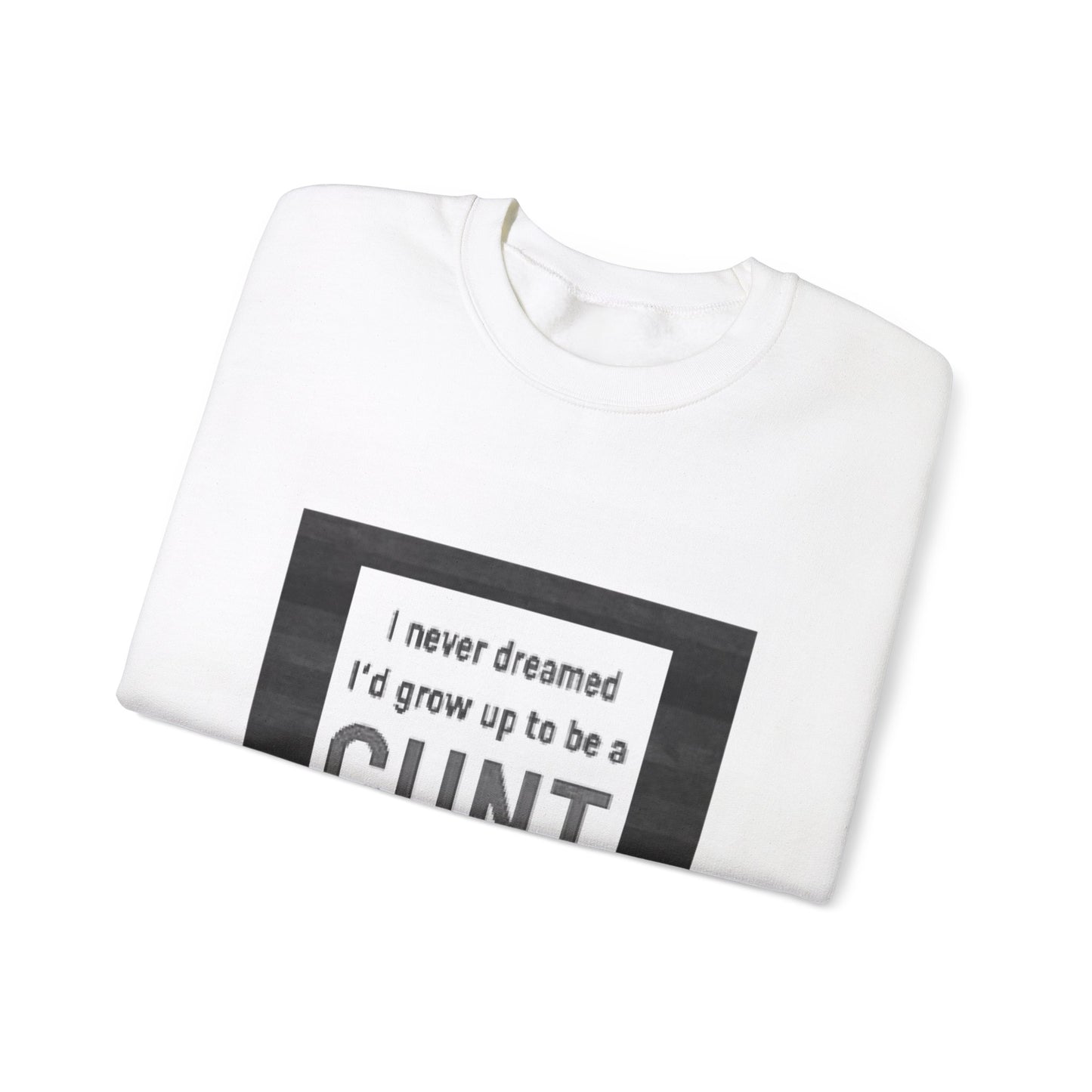 Offensive Funny Silly  Rude Quote Slogan Unisex Heavy Blend™ Crewneck Sweatshirt