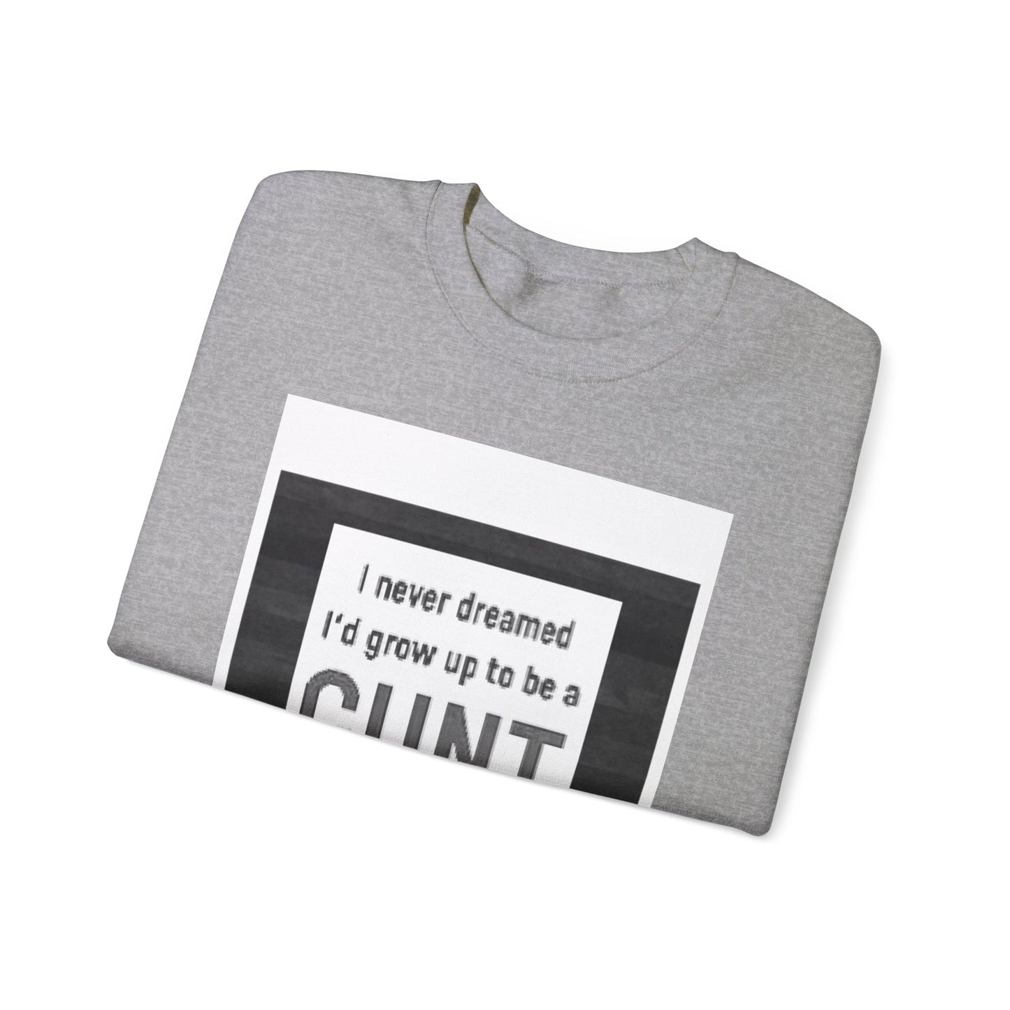 Offensive Funny Silly  Rude Quote Slogan Unisex Heavy Blend™ Crewneck Sweatshirt