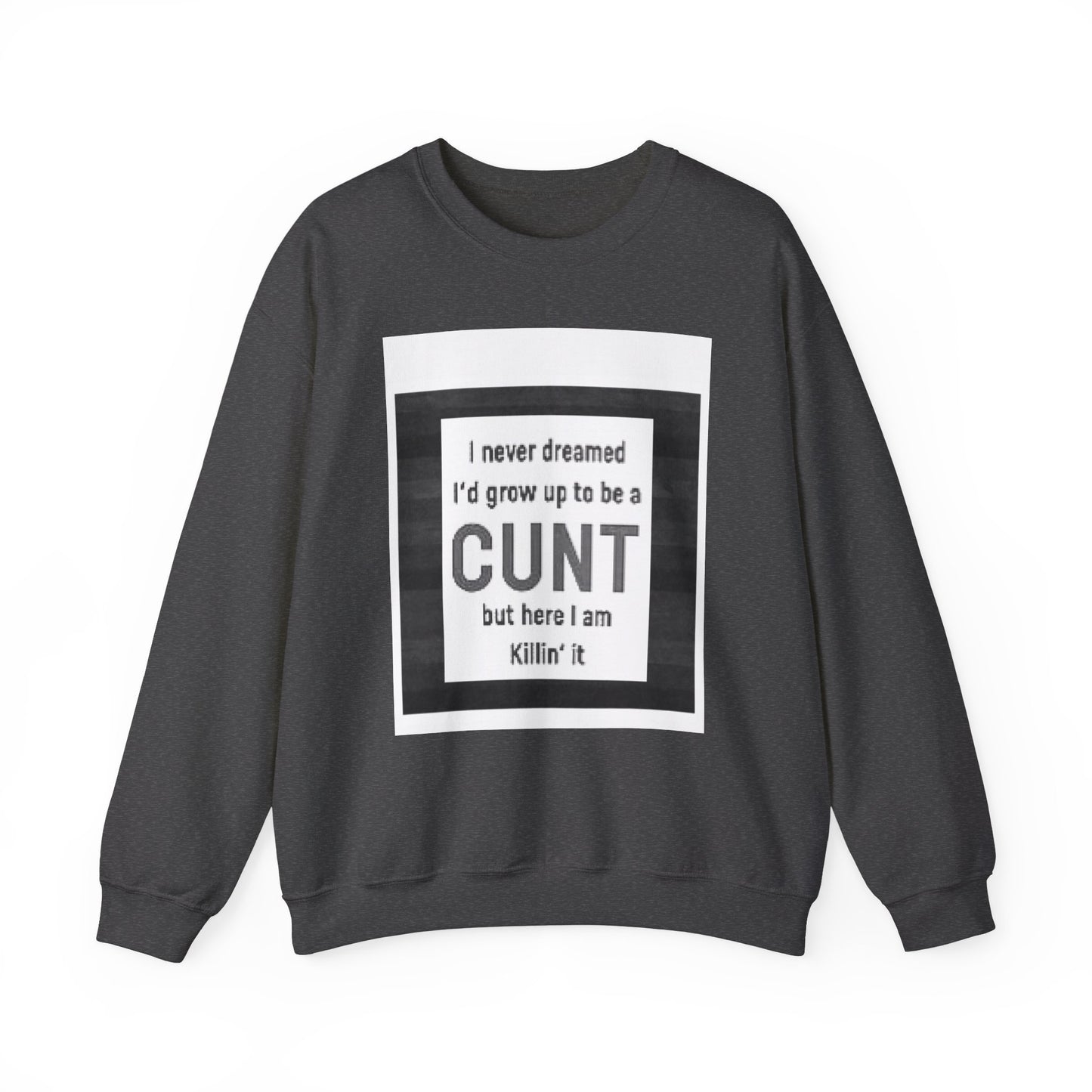 Offensive Funny Silly  Rude Quote Slogan Unisex Heavy Blend™ Crewneck Sweatshirt