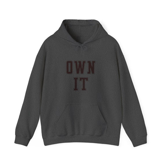 Own It hoodie shirt Pullover Music top Hooded Sweatshirt Fathers day gift shirt sweatop grandad gift Own it pullover Inactive